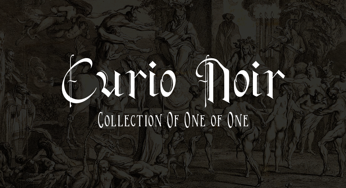 Curio Noir — One of One